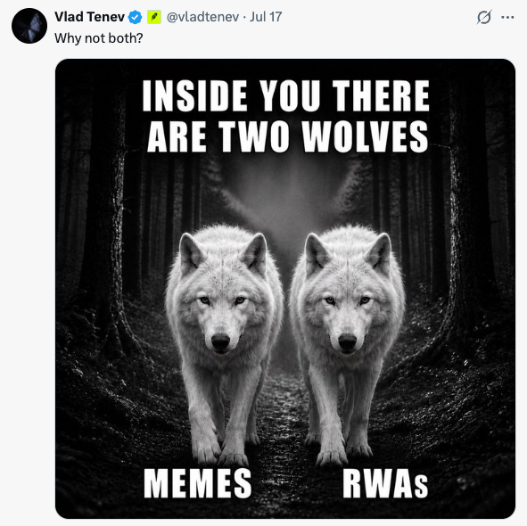 Vlad Tenev tweet: Why not both? Inside you there are two wolves - memes and RWAs